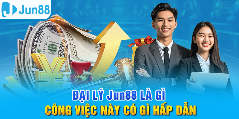 Đại Lý Jun88 - Cơ Hội Kinh Doanh Tốt Với Chiết Khấu Khủng 1 Trang Chủ Jun88.com #1 Việt Nam Hiểu rõ về đại lý Jun88 trước khi tham gia